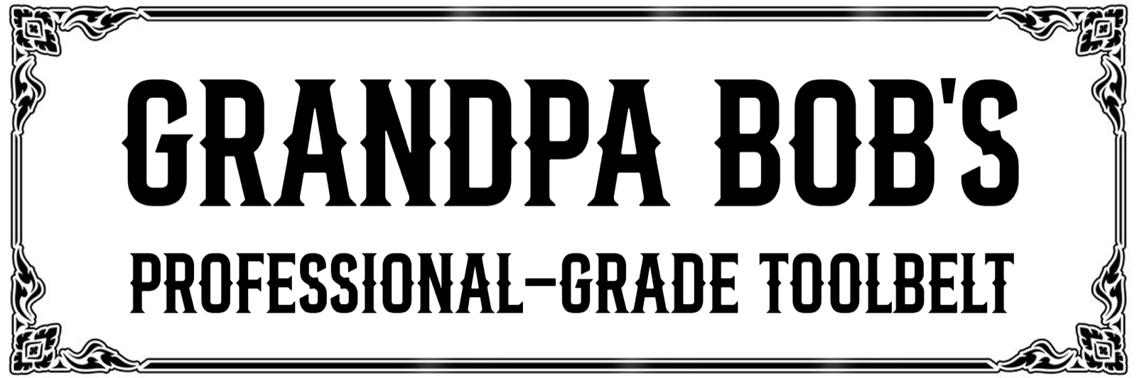 Grandpa Bob's professional-grade toolbelt label